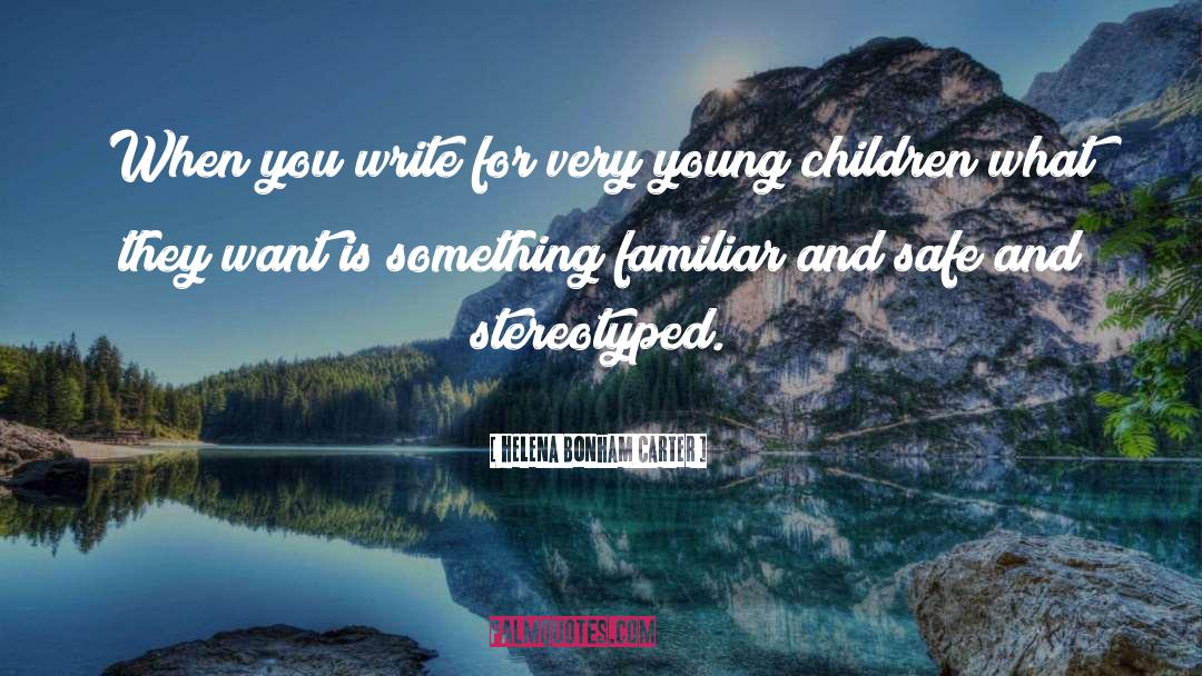 Young Children quotes by Helena Bonham Carter