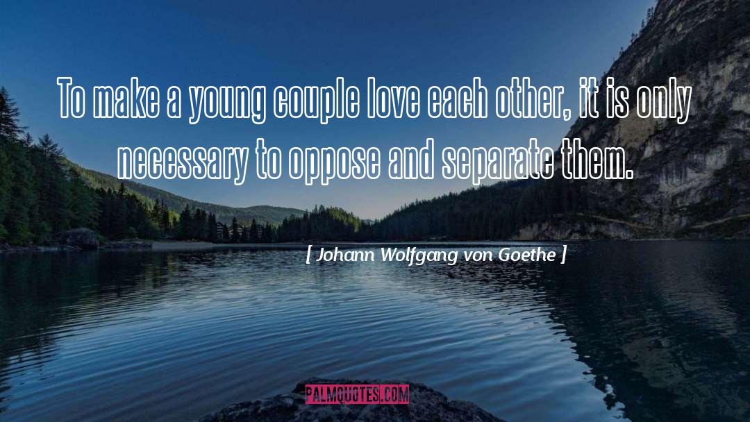 Young Couple quotes by Johann Wolfgang Von Goethe