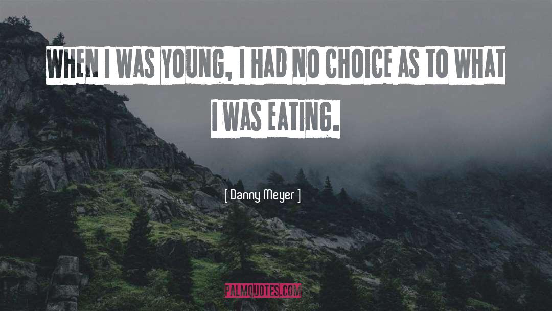 Young Elites quotes by Danny Meyer