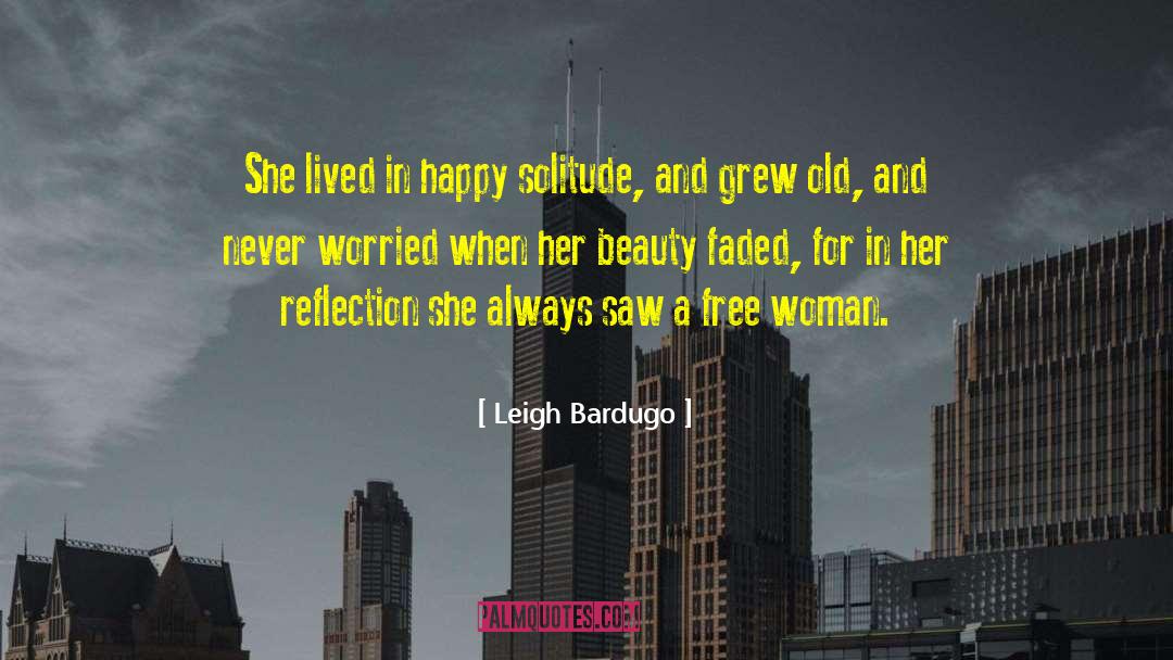 Young Free And Happy quotes by Leigh Bardugo