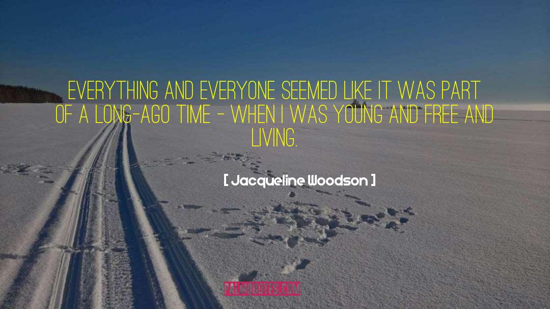 Young Free And Happy quotes by Jacqueline Woodson