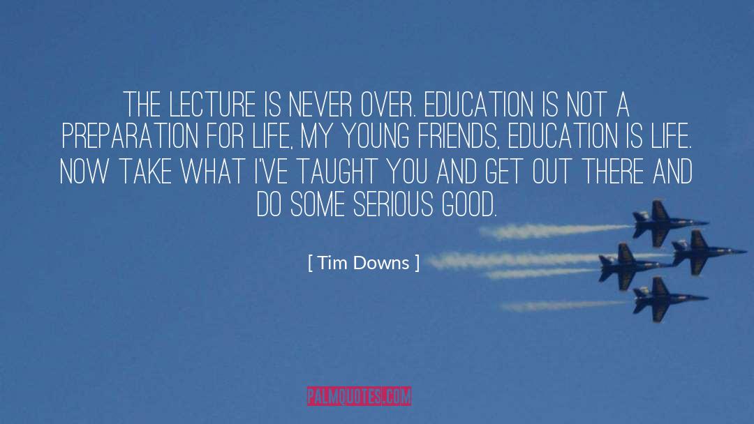 Young Friends quotes by Tim Downs