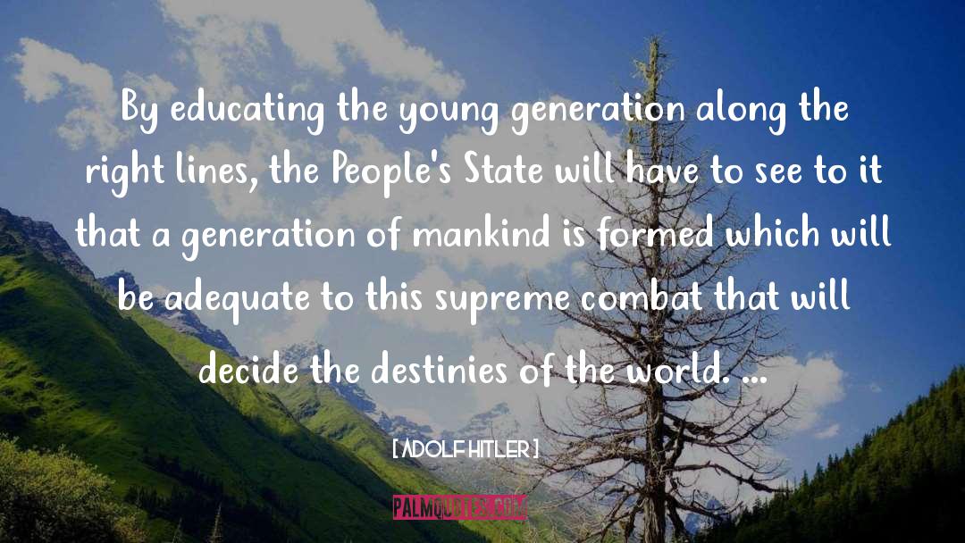 Young Generation quotes by Adolf Hitler