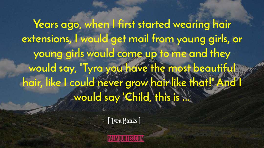 Young Girls quotes by Tyra Banks