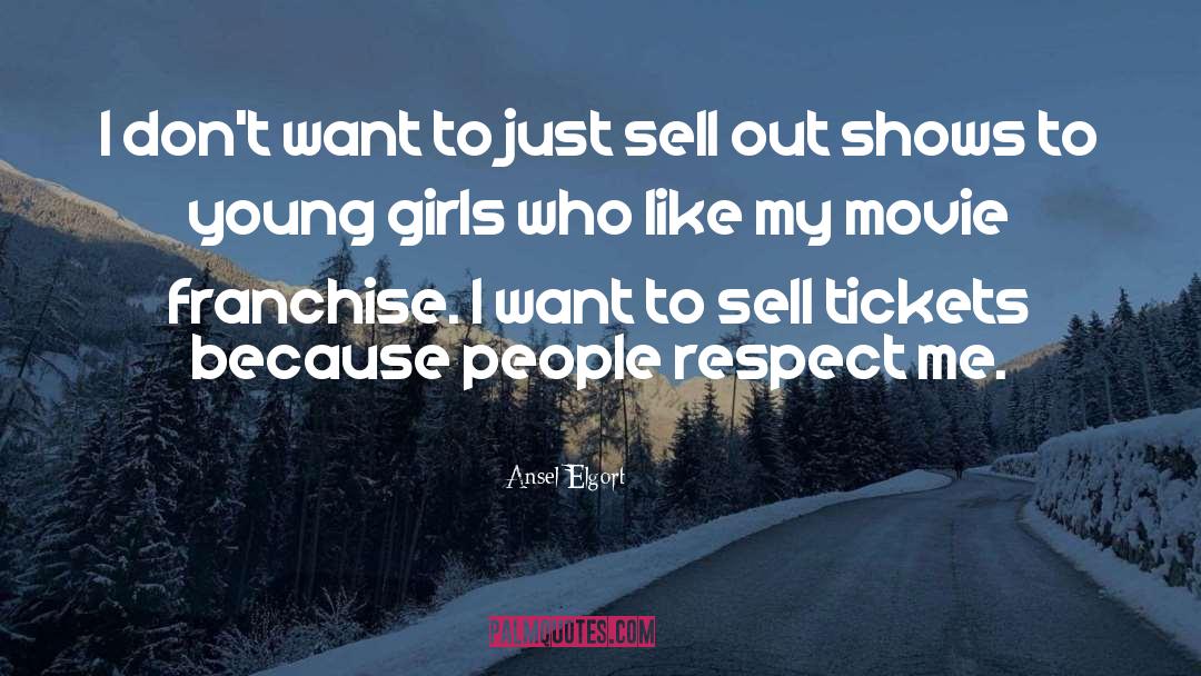 Young Girls quotes by Ansel Elgort