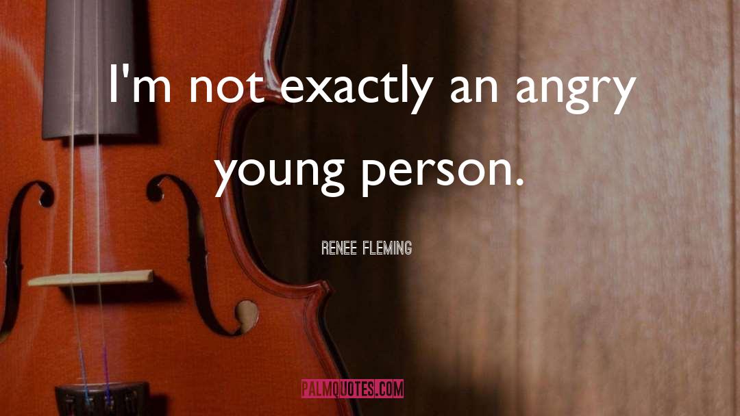 Young Guys quotes by Renee Fleming