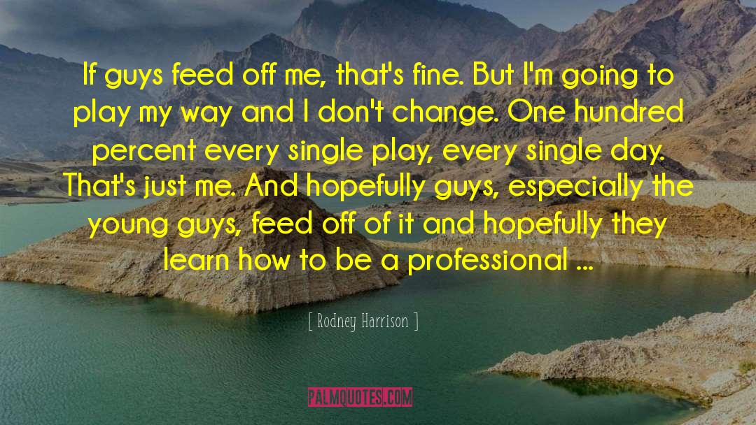 Young Guys quotes by Rodney Harrison