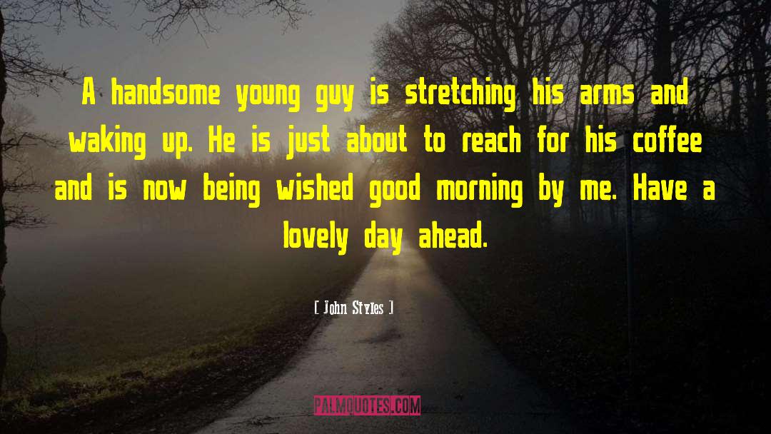 Young Guys quotes by John Styles