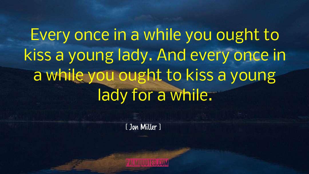 Young Ladies quotes by Jon Miller