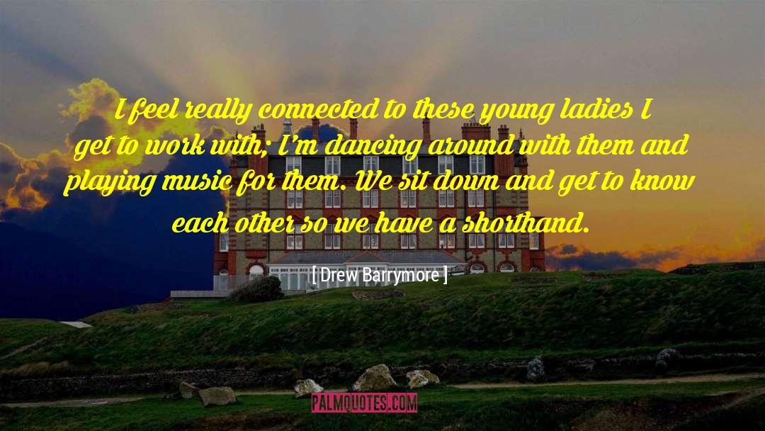 Young Ladies quotes by Drew Barrymore