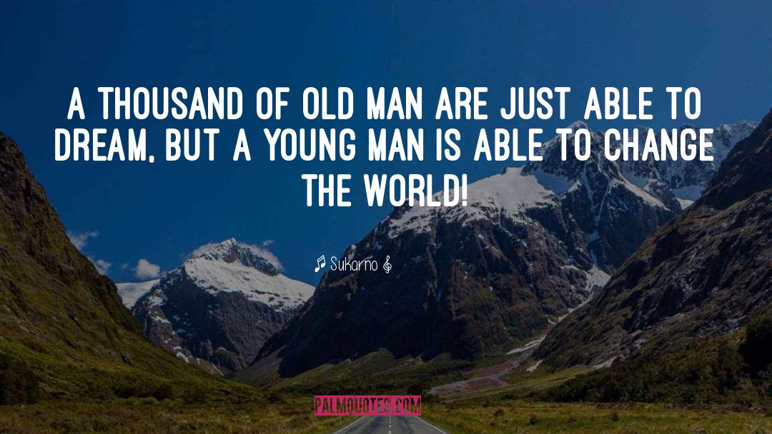 Young Man quotes by Sukarno