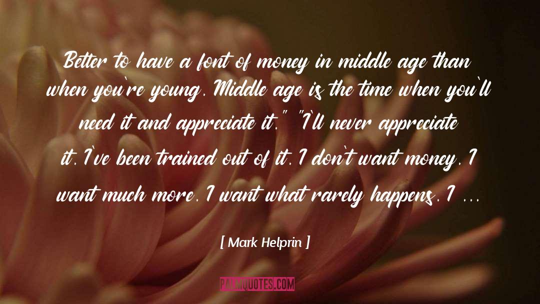 Young Never Walk quotes by Mark Helprin