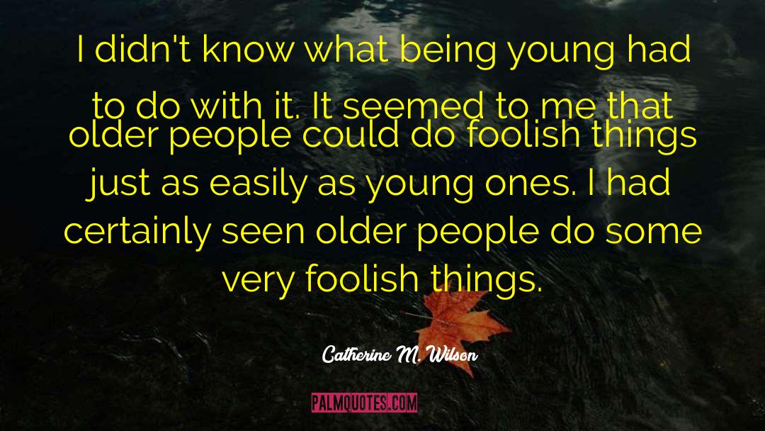 Young Ones quotes by Catherine M. Wilson