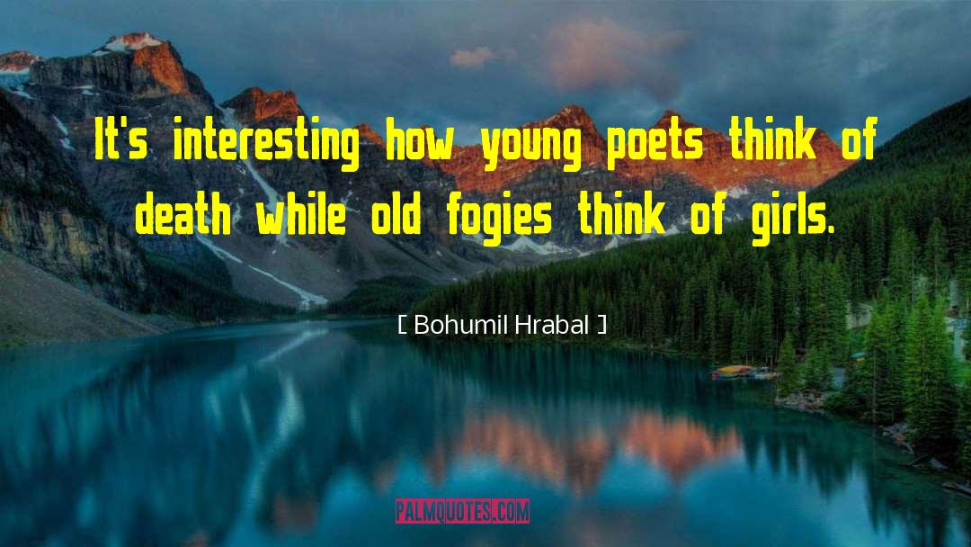 Young Poets quotes by Bohumil Hrabal