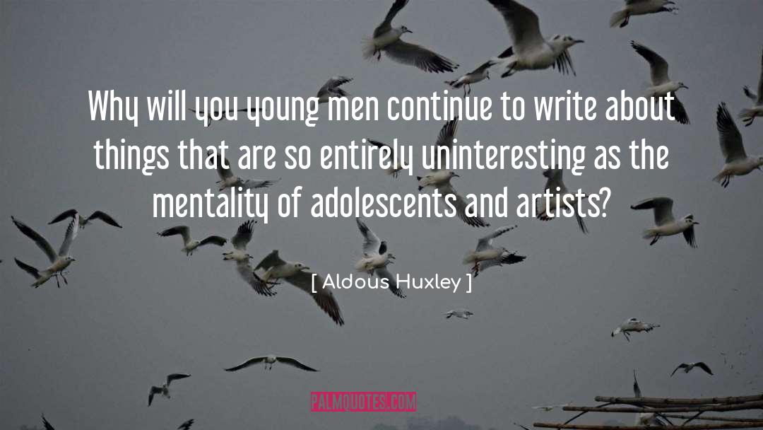 Young Students quotes by Aldous Huxley