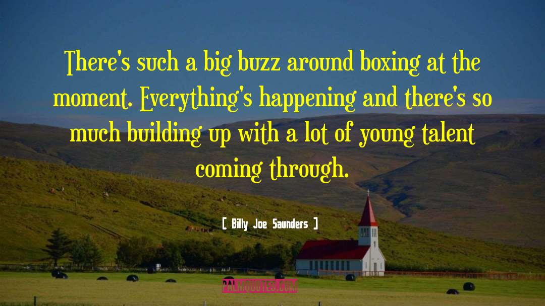 Young Talent quotes by Billy Joe Saunders