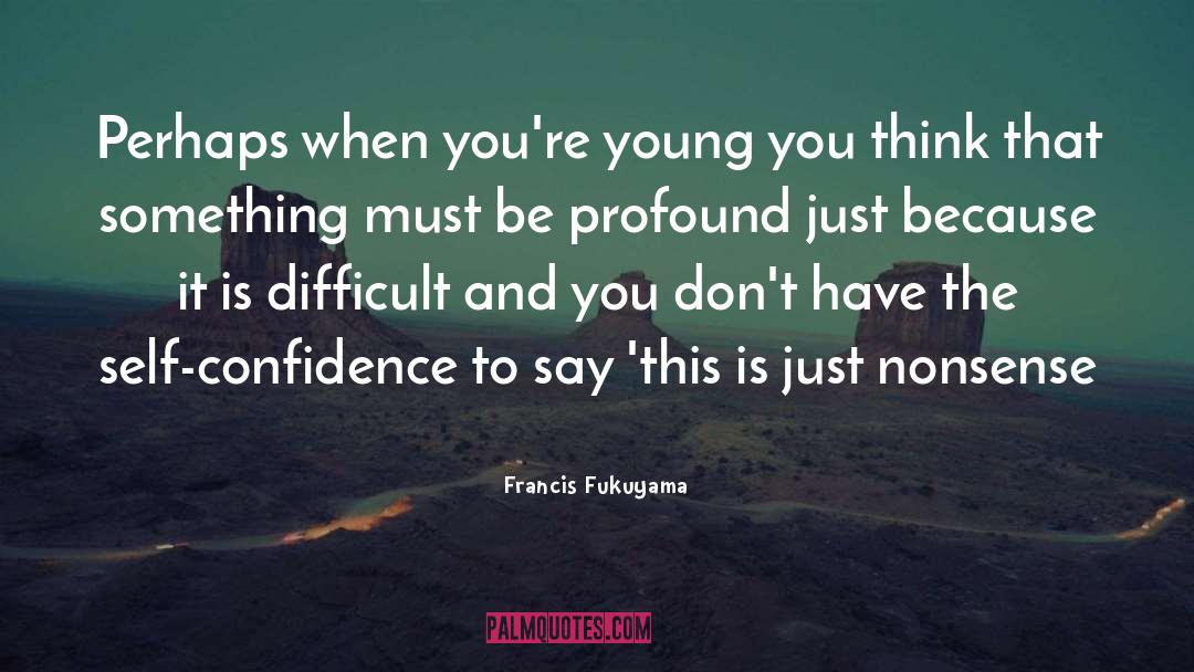 Young Wife quotes by Francis Fukuyama