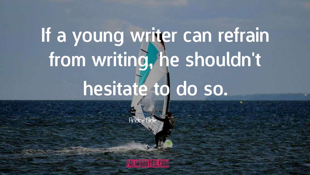 Young Writers quotes by Andre Gide