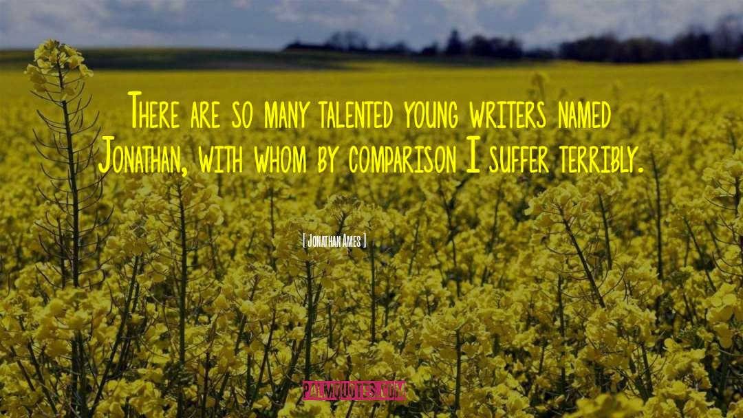 Young Writers quotes by Jonathan Ames