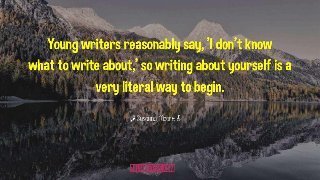 Young Writers quotes by Susanna Moore
