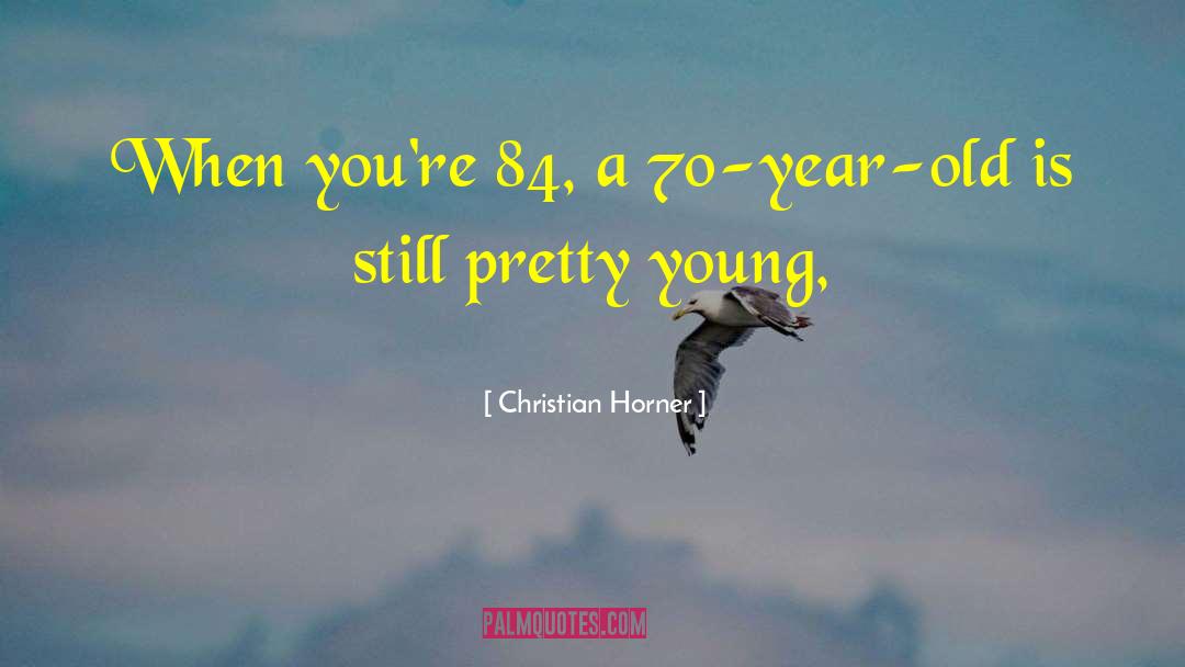 Young Years quotes by Christian Horner