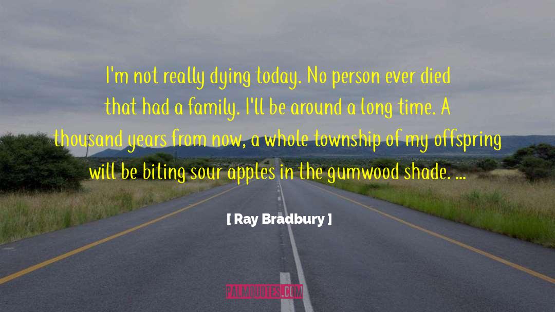 Young Years quotes by Ray Bradbury