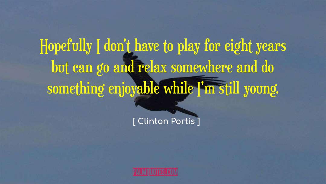 Young Years quotes by Clinton Portis