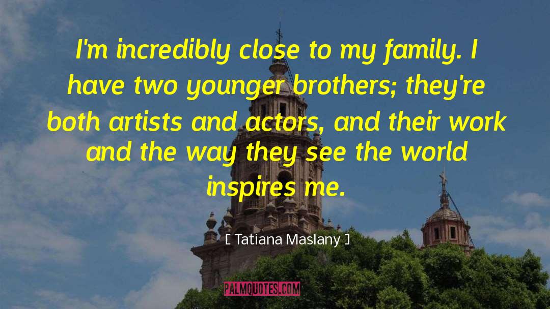 Younger Brother quotes by Tatiana Maslany