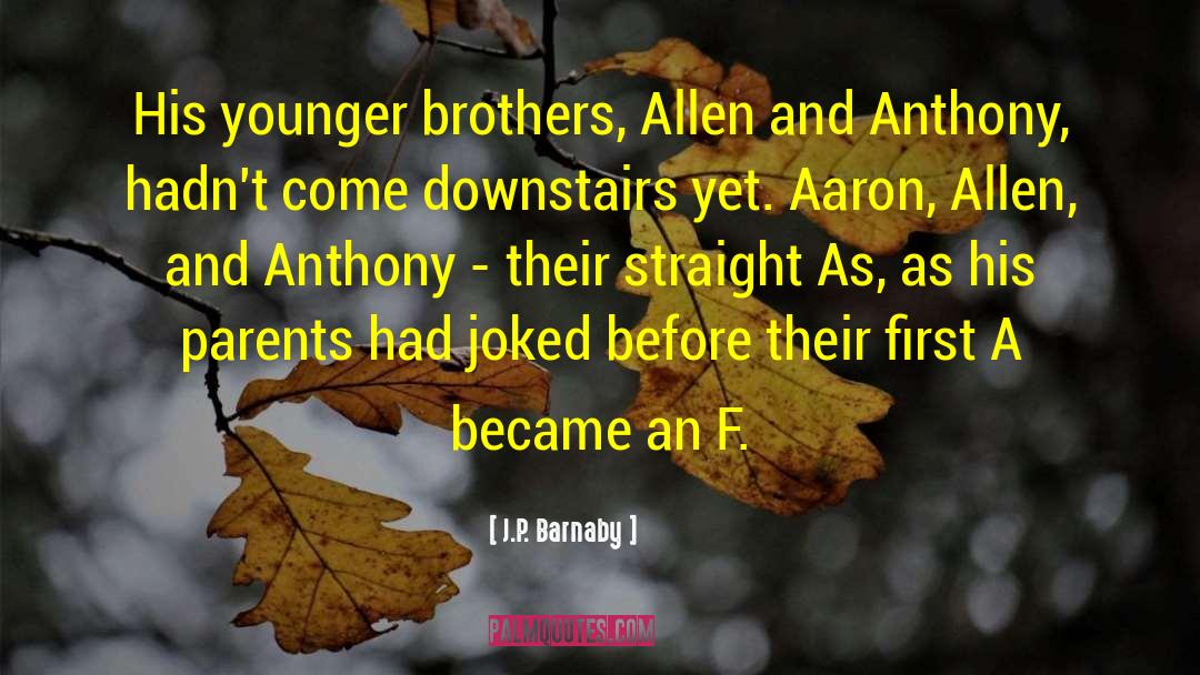 Younger Brothers quotes by J.P. Barnaby