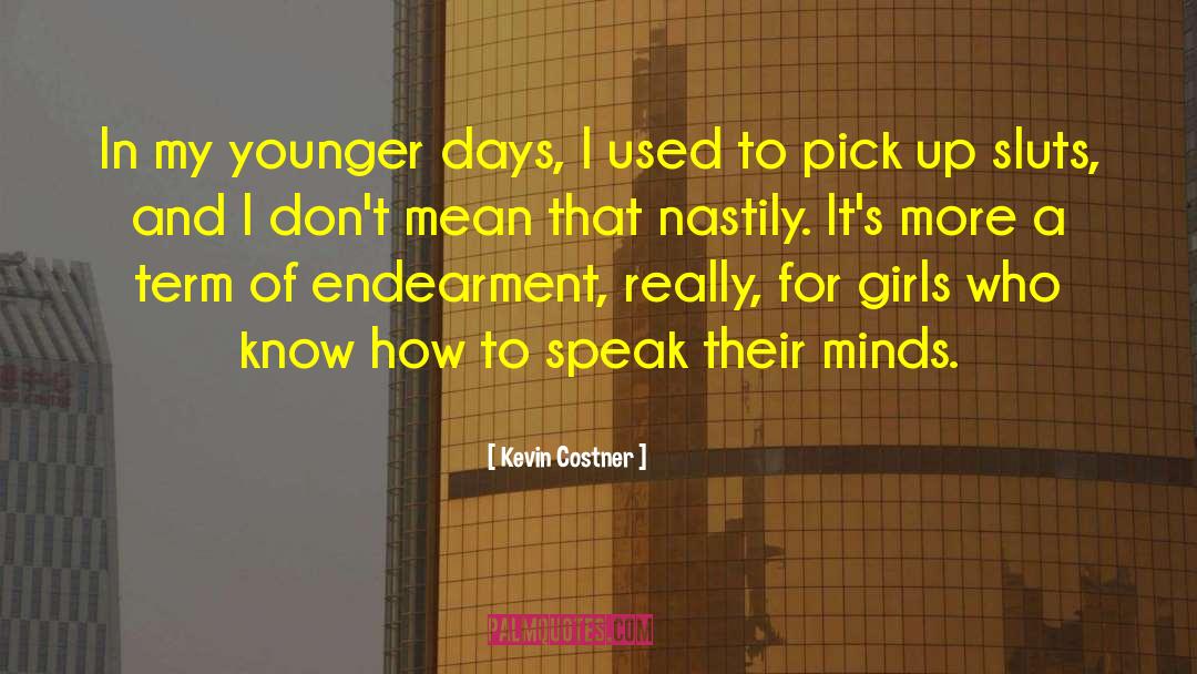 Younger Days quotes by Kevin Costner