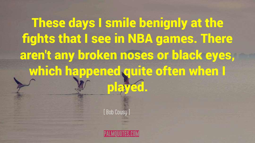 Younger Days quotes by Bob Cousy