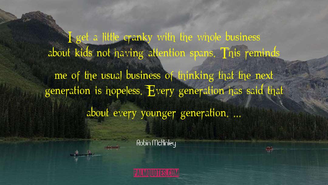 Younger Generation quotes by Robin McKinley
