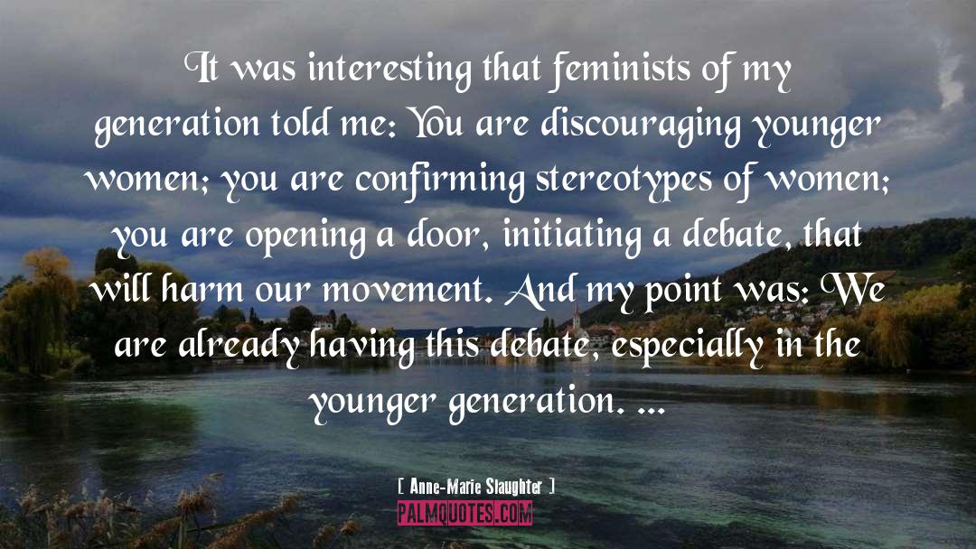 Younger Generation quotes by Anne-Marie Slaughter