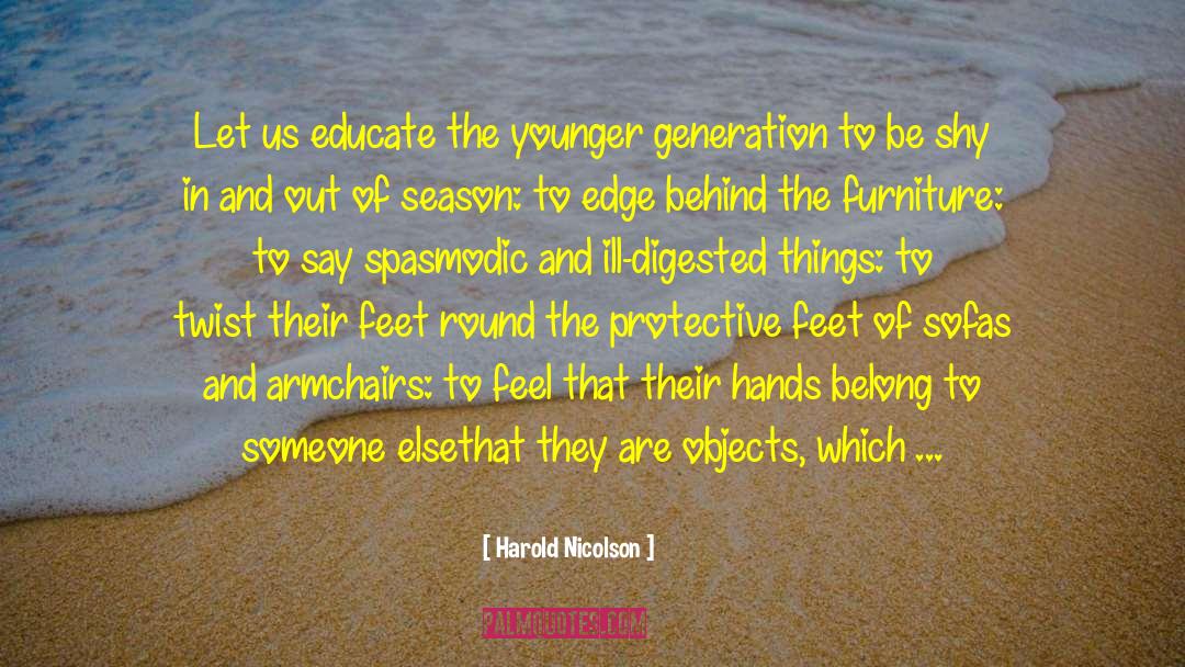 Younger Generation quotes by Harold Nicolson