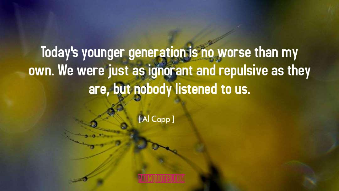 Younger Generation quotes by Al Capp