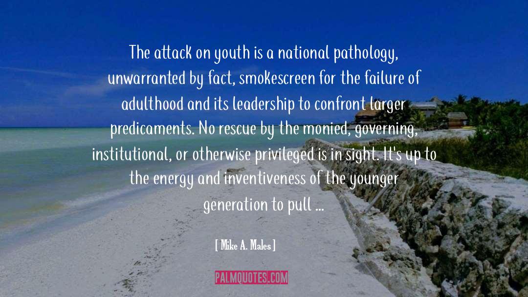 Younger Generation quotes by Mike A. Males