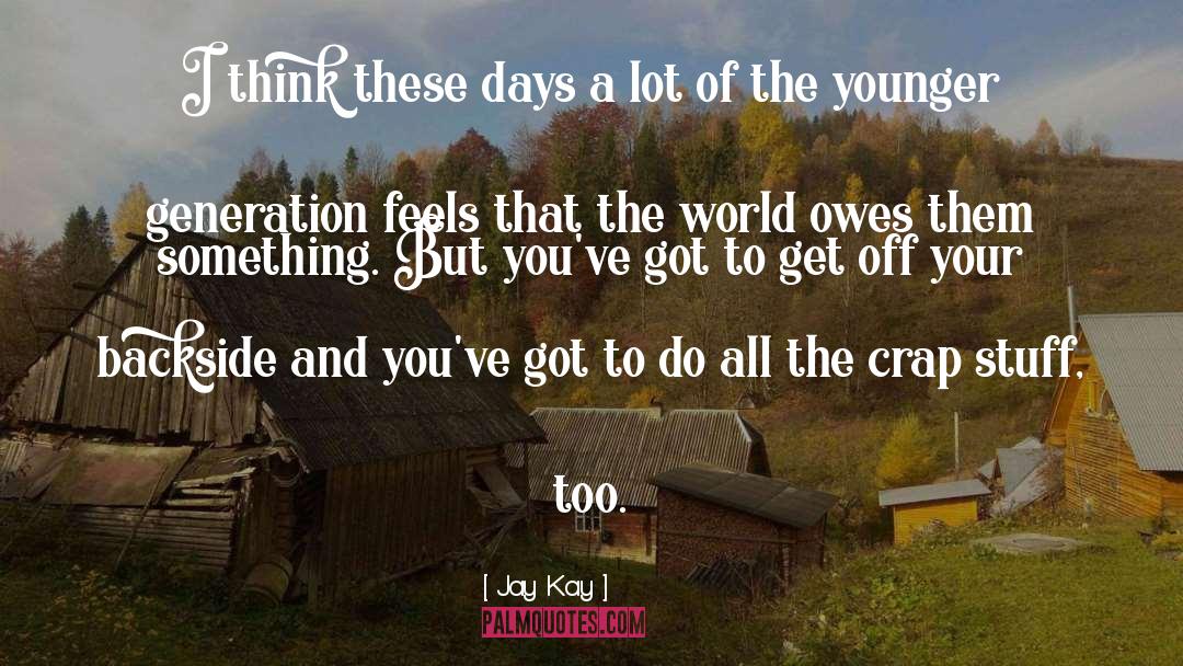 Younger Generation quotes by Jay Kay