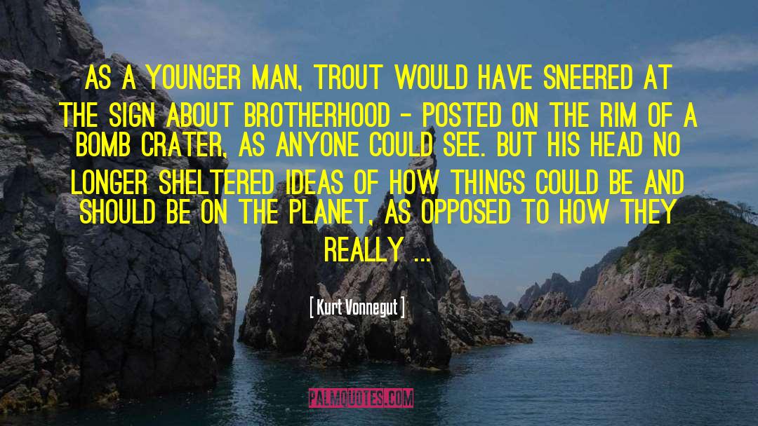 Younger Man quotes by Kurt Vonnegut