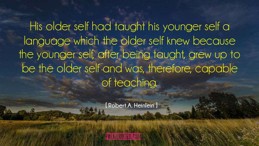 Younger Self quotes by Robert A. Heinlein