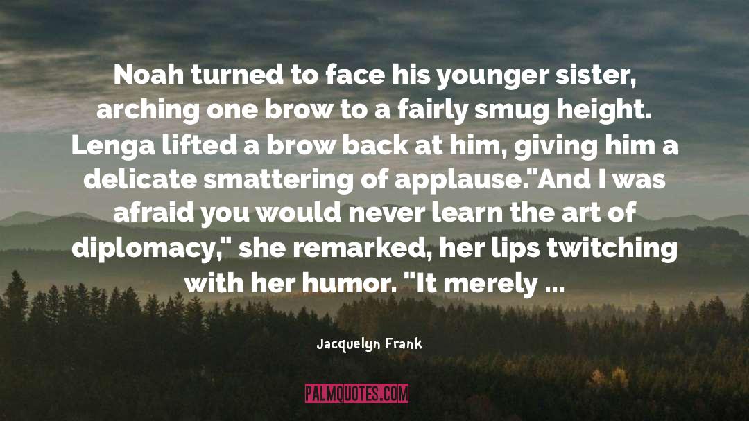 Younger Sister quotes by Jacquelyn Frank