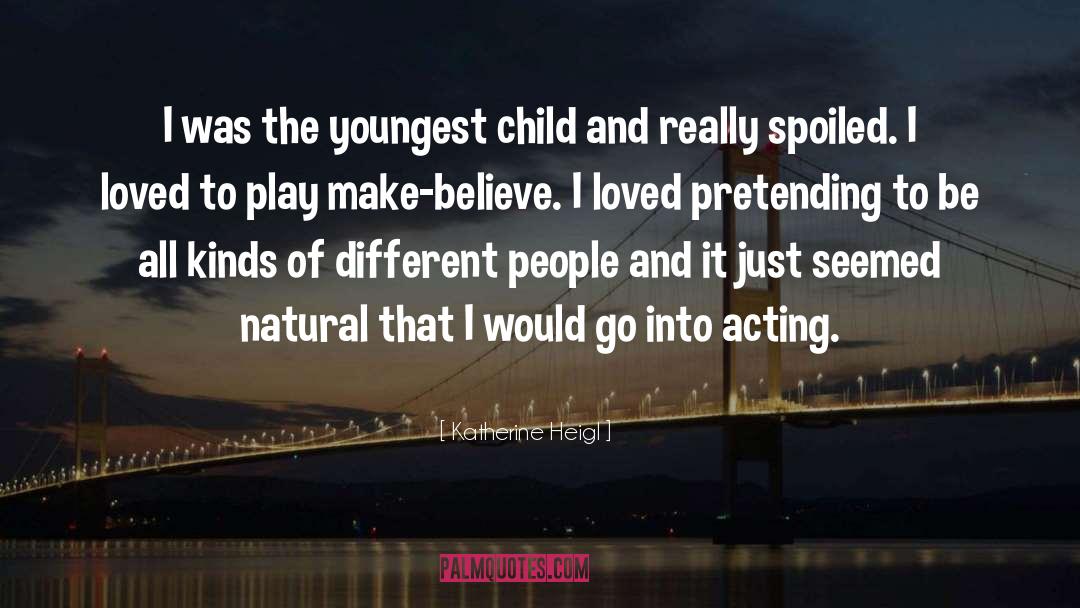 Youngest Child quotes by Katherine Heigl