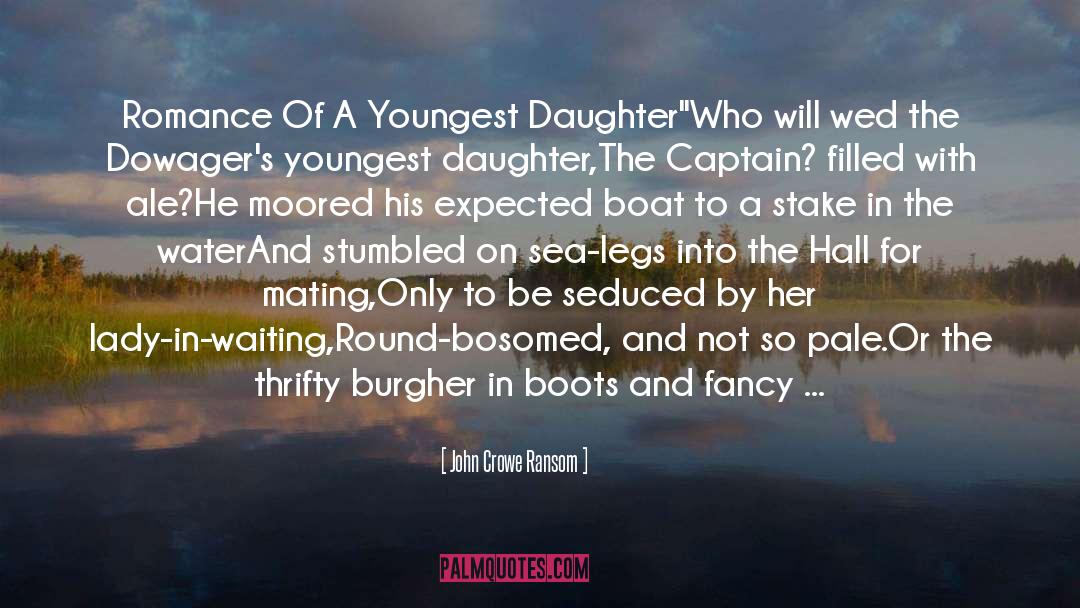 Youngest Daughter quotes by John Crowe Ransom