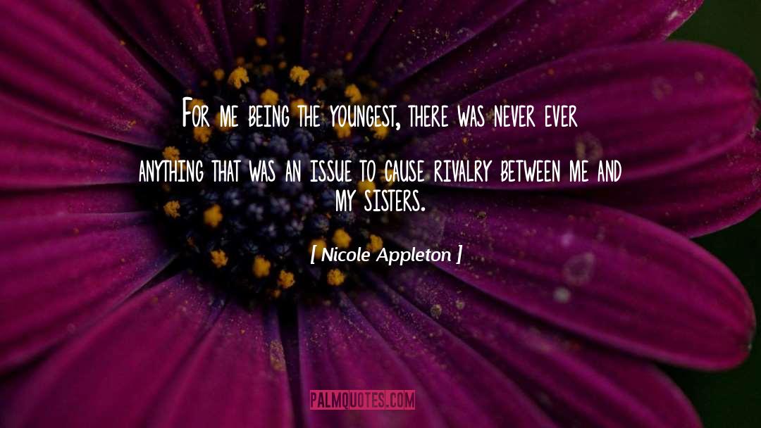 Youngest quotes by Nicole Appleton