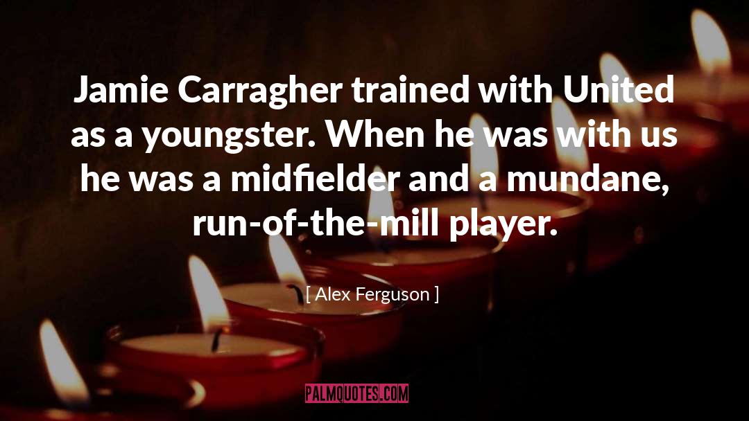 Youngster quotes by Alex Ferguson