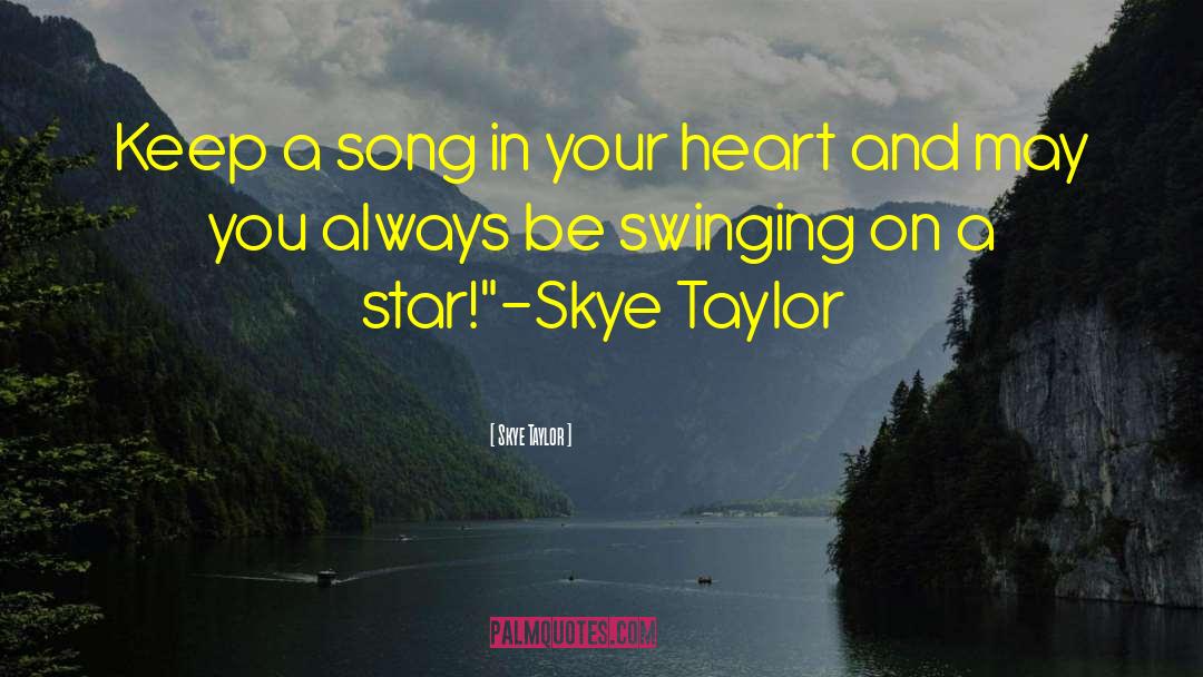 Your A Star quotes by Skye Taylor