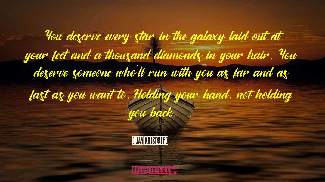 Your A Star quotes by Jay Kristoff
