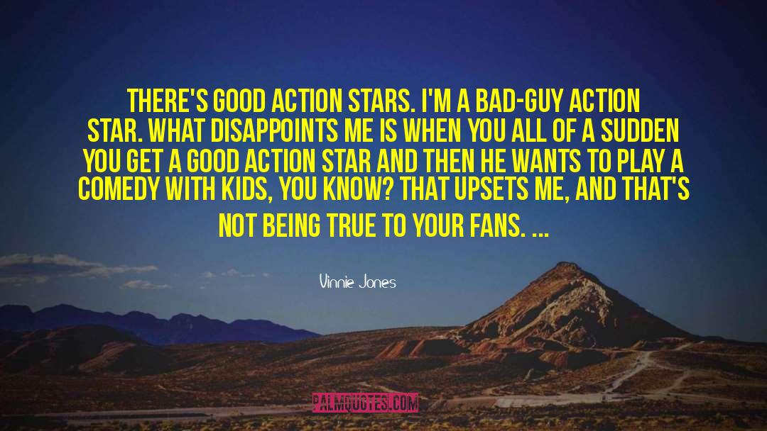 Your A Star quotes by Vinnie Jones