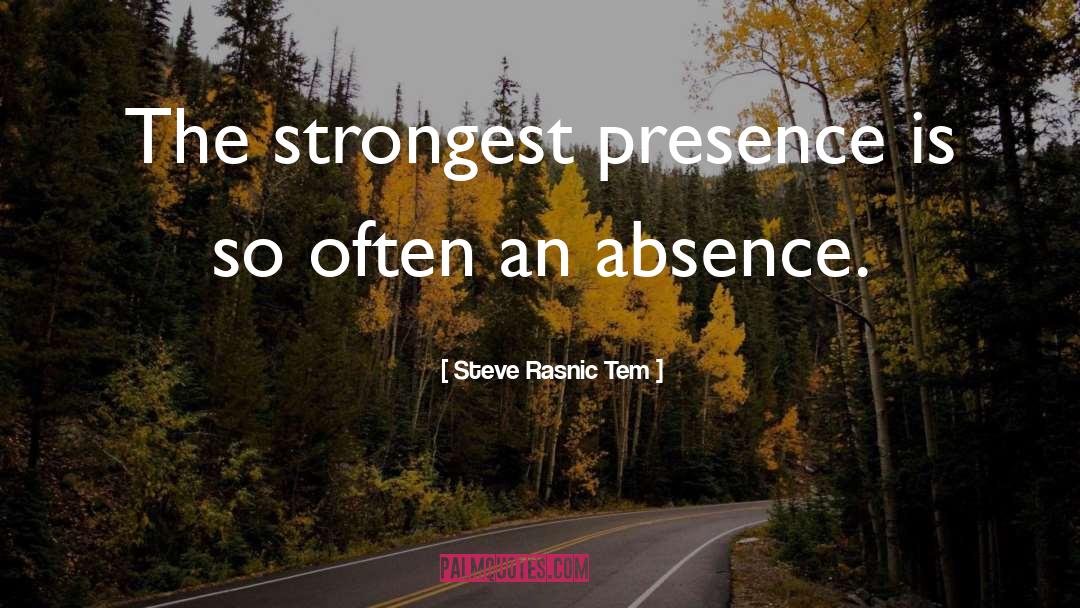 Your Absence quotes by Steve Rasnic Tem