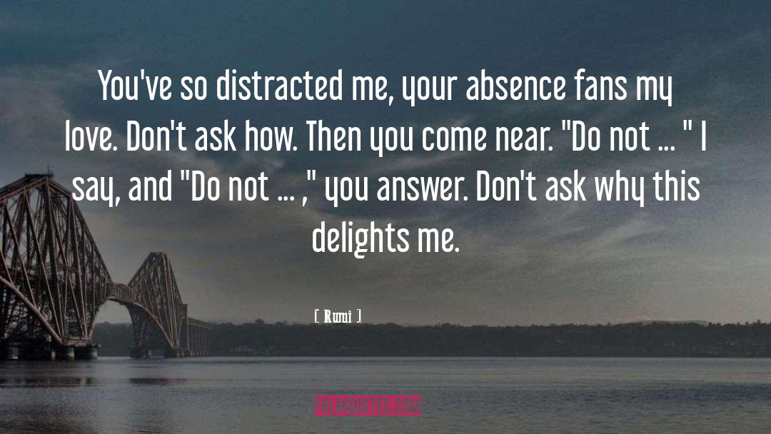 Your Absence quotes by Rumi