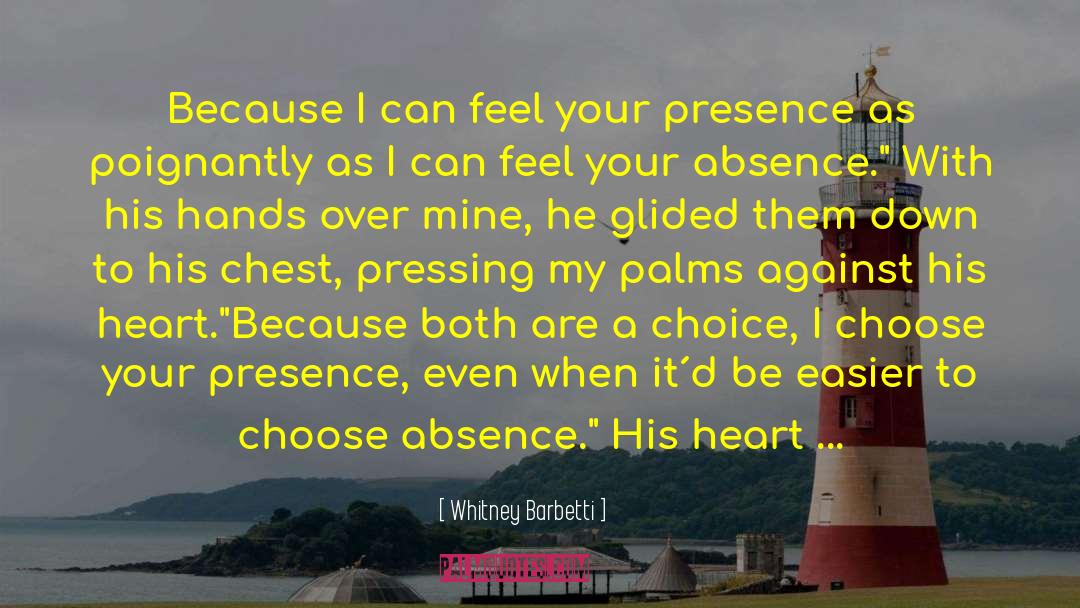 Your Absence quotes by Whitney Barbetti